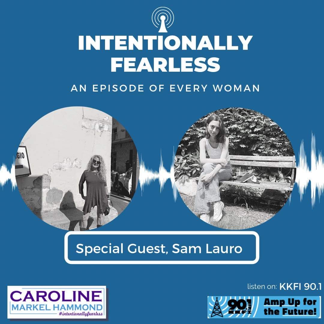 A banner picture for Intentionally Fearless, an episode of Every Woman, blue background, and two black and white photos of women, Caroline Hammond and Sam Lauro