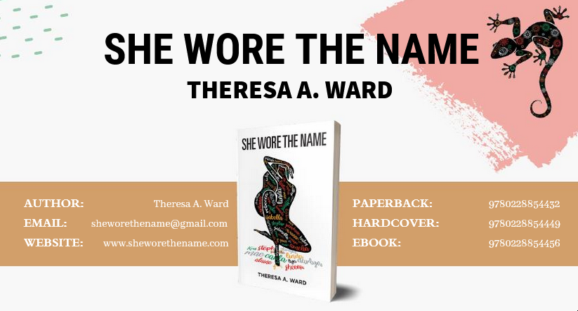 A graphic of author contact details and the book cover for She Wore The Name by Theresa A Ward